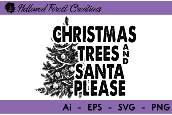 Christmas Trees Santa Please: Festive Graphics for Local Brands